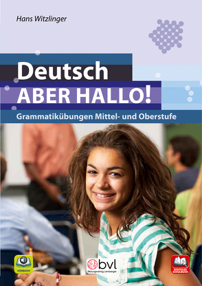 Deutsch – Aber hallo! – Grammatikübungen Mittel- und Oberstufe von Witzlinger,  Hans