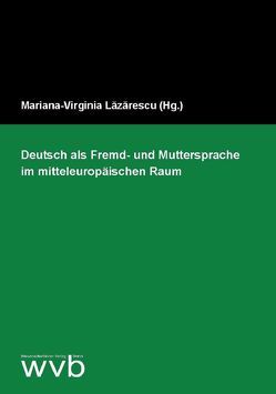 Deutsch als Fremd- und Muttersprache im mitteleuropäischen Raum von Breysach,  Barbara, Elekes,  Robert G., Földes,  Csaba, Lazarescu,  Mariana V