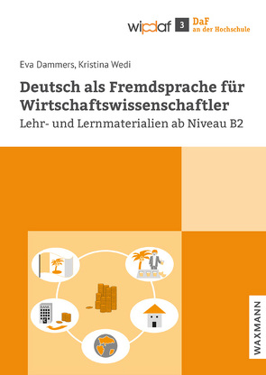 Deutsch als Fremdsprache für Wirtschaftswissenschaftler von Dammers,  Eva, Wedi,  Kristina