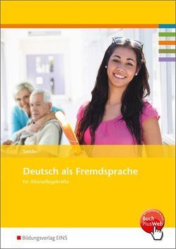 Deutsch als Fremdsprache für Altenpflegekräfte von Sander,  Petra