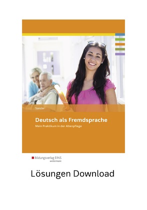 Deutsch als Fremdsprache – Mein Praktikum in der Altenpflege von Sander,  Petra