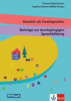 Deutsch als Zweitsprache: Beiträge zu einer durchgängigen Sprachbildung von Decker-Ernst,  Yvonne, Oomen-Welke,  Ingelore