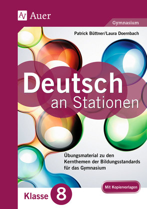 Deutsch an Stationen 8 Gymnasium von Büttner,  Patrick, Doernbach,  Laura