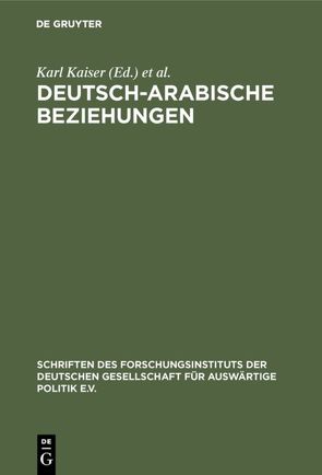 Deutsch-arabische Beziehungen von Kaiser,  Karl, Steinbach,  Udo