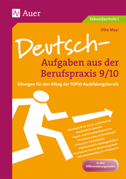 Deutsch-Aufgaben aus der Berufspraxis, Klasse 9/10 von Mayr,  Otto