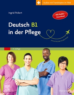 Deutsch B1 in der Pflege von Peikert,  Ingrid