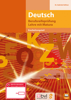 Deutsch – Berufsreifeprüfung/Lehre mit Matura von Dr. Haftner,  Gabriele