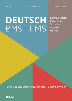 DEUTSCH BMS + FMS von Beyeler,  Sabine, Bieli,  Alex, Roth,  Katharina