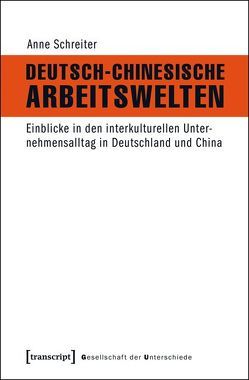 Deutsch-Chinesische Arbeitswelten von Schreiter,  Anne