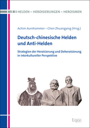 Deutsch-chinesische Helden und Anti-Helden von Aurnhammer,  Achim, Chen,  Zhuangying