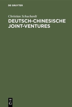 Deutsch-chinesische Joint-ventures von Schuchardt,  Christian