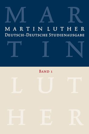 Martin Luther: Deutsch-Deutsche Studienausgabe Band 1 von Beutel,  Albrecht, Korsch,  Dietrich, Luther,  Martin, Schilling,  Johannes, Zschoch,  Hellmut