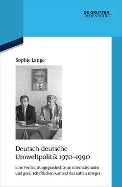 Deutsch-deutsche Umweltpolitik 1970–1990 von Lange,  Sophie