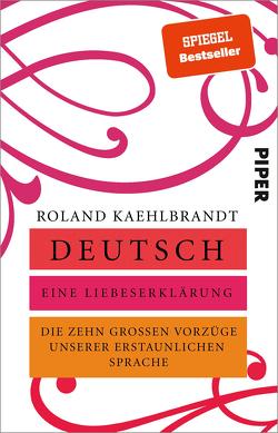Deutsch – Eine Liebeserklärung von Kaehlbrandt,  Roland