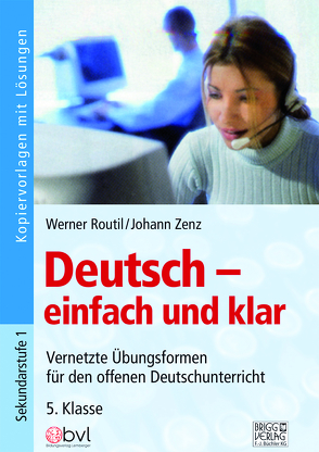 Deutsch – einfach und klar 5. Klasse von Routil,  Werner, Zenz,  Johann