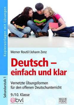 Deutsch – einfach und klar 9./10. Klasse von Routil,  Werner, Zenz,  Johann