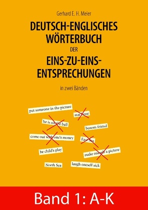 Deutsch-englisches Wörterbuch der Eins-zu-eins-Entsprechungen in zwei Bänden von Meier,  Gerhard E. H.