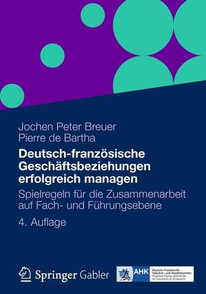 Deutsch-französische Geschäftsbeziehungen erfolgreich managen von Bartha,  Pierre de, Breuer,  Jochen Peter, Wurz,  Alexander