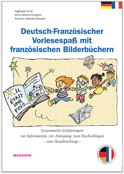 Deutsch-Französischer Vorlesespaß mit französischen Kinderbüchern von Christ,  Ingeborg, Gerwinn-Langner,  Doris, Steinfels-Baudet,  Francine
