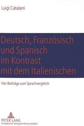 Deutsch, Französisch und Spanisch im Kontrast mit dem Italienischen von Catalani,  Luigi