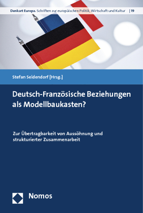 Deutsch-Französische Beziehungen als Modellbaukasten? von Seidendorf,  Stefan