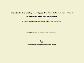 Deutsch-fremdsprachiges Fachwörterverzeichnis für das Geld-, Bank- und Börsenwesen von Bankkaufmann,  Der