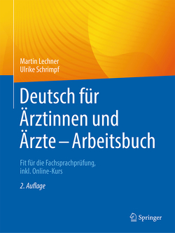 Deutsch für Ärztinnen und Ärzte – Arbeitsbuch von Lechner,  Martin, Schrimpf,  Ulrike