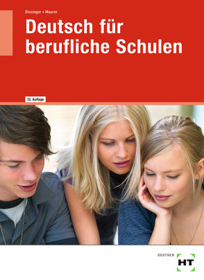 Deutsch für berufliche Schulen von Bissinger,  Martin, Dr. Maurer,  Gerhard