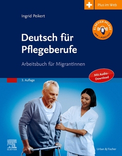 Deutsch für Pflegeberufe von Peikert,  Ingrid