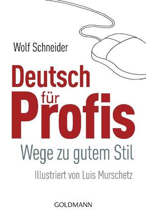 Deutsch für Profis von Murschetz,  Luis, Schneider,  Wolf