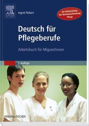 Deutsch für Pflegeberufe von Peikert,  Ingrid