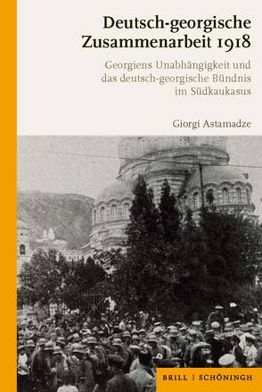 Deutsch-georgische Zusammenarbeit 1918 von Astamadze,  Giorgi