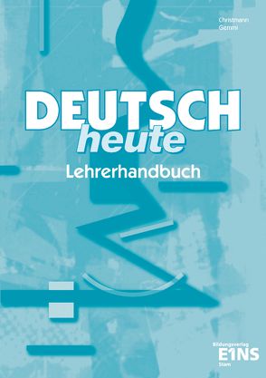 Deutsch heute / Deutsch heute für Berufliche Schulen von Christmann,  Volker, Gemmi,  Günther