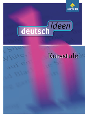 deutsch ideen Kursstufe von Büchel,  Urban, Ewald-Spiller,  Ulla, Geiger,  Martina, Graf,  Günter, Harst,  Winfried, Mühle-Bohlen,  Frauke, Rüdel,  Thomas, Sanders,  Johannes Georg, Schülke,  Bernd-Michael, Spittler,  Horst, Zimmer,  Thorsten