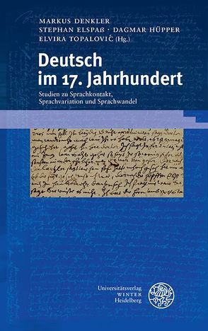 Deutsch im 17. Jahrhundert von Denkler,  Markus, Elspass,  Stephan, Hüpper,  Dagmar, Topalovic,  Elvira