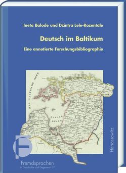 Deutsch im Baltikum. Eine annotierte Forschungsbibliographie von Balode,  Ineta, Lele-Rozentāle,  Dzintra