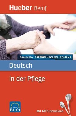 Deutsch in der Pflege von Benkwitz,  Annaliese, Forßmann,  Juliane, Gajkowski,  Angelika, Metaxas,  Ioannis