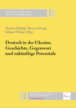 Deutsch in der Ukraine. Geschichte, Gegenwart und zukünftige Potentiale von Wellner,  Johann