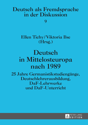 Deutsch in Mittelosteuropa nach 1989 von Ilse,  Viktoria, Tichy,  Ellen