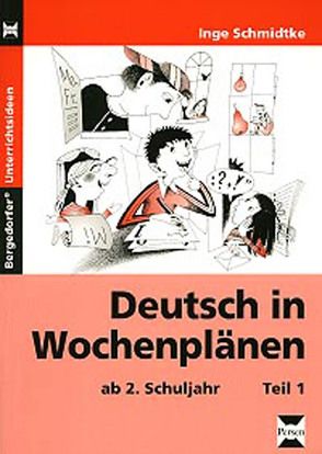 Deutsch in Wochenplänen – Teil 1 von Schmidtke,  Inge