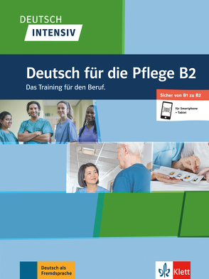 Deutsch intensiv Deutsch für die Pflege B2 von Bitzer,  Eva Maria, Kniffka,  Gabriele