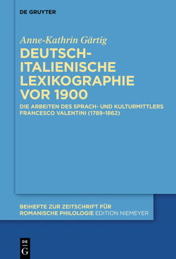 Deutsch-italienische Lexikographie vor 1900 von Gärtig,  Anne-Kathrin