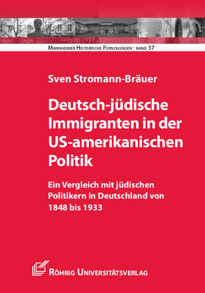 Deutsch-jüdische Immigranten in der US-amerikanischen Politik von Stromann-Bräuer,  Sven