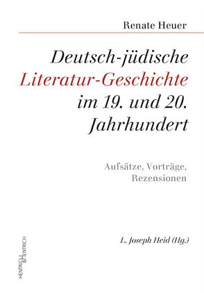 Deutsch-jüdische Literatur-Geschichte im 19. und 20. Jahrhundert von Heid,  L. Joseph, Heuer,  Renate, Mittelmann,  Hanni, Valencia,  Heather