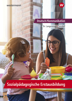 Deutsch/Kommunikation – Sozialpädagogische Erstausbildung von Langenmayr,  Margret, Seedorf,  Karla