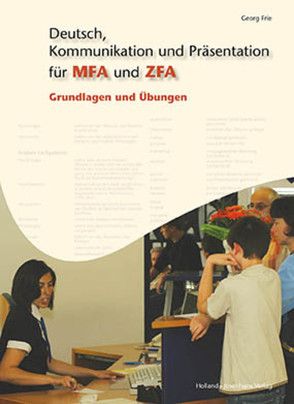 Arbeitsheft Deutsch, Kommunikation und Präsentation für MFA und ZFA von Frie,  Georg