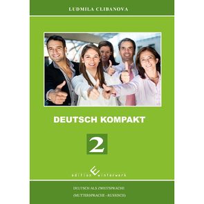 Deutsch Kompakt 2 – Deutsch als Zweitsprache (Muttersprache – Russisch) von Clibanova,  Ludmila