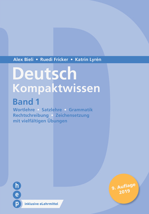 Deutsch Kompaktwissen. Band 1 (Print inkl. eLehrmittel) von Bieli,  Alex, Fricker,  Ruedi, Lyrén,  Katrin