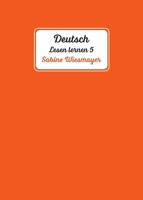 Deutsch, Lesen lernen 5 von Wiesmayer,  Sabine