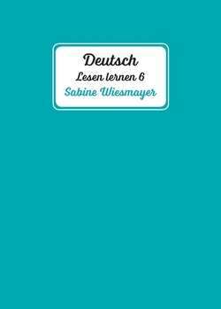 Deutsch, Lesen lernen 6 von Wiesmayer,  Sabine